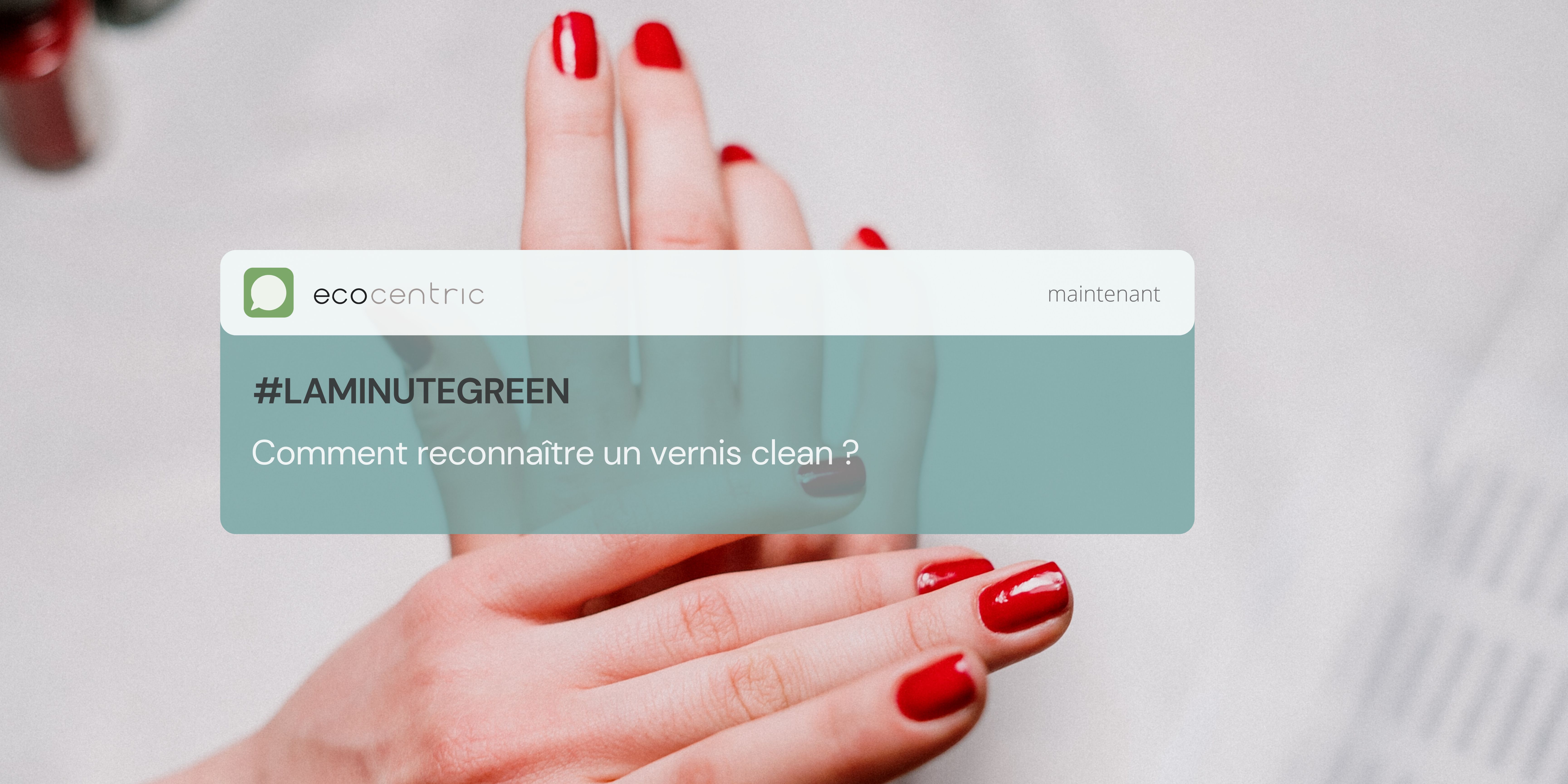 Comment reconnaitre un vernis à ongles clean ? 