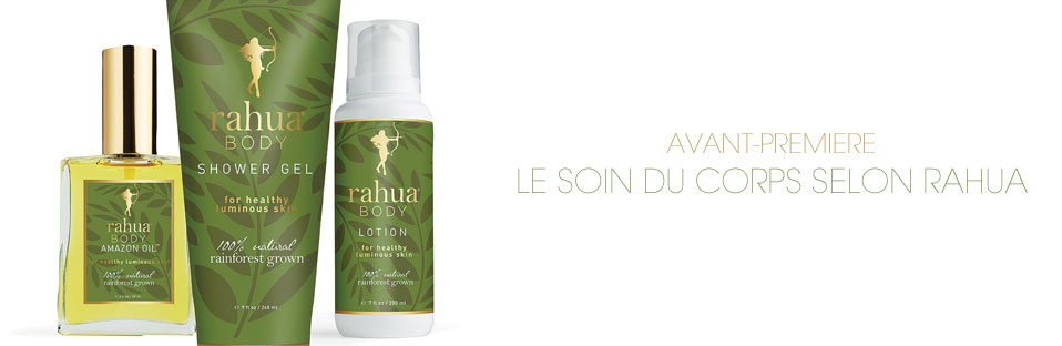 Bientôt des produits pour le corps bio signés Rahua Bientôt des produits pour le corps bio signés Rahua